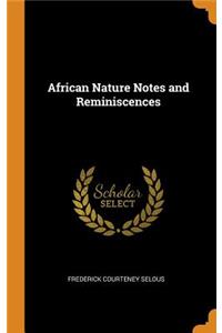 African Nature Notes and Reminiscences