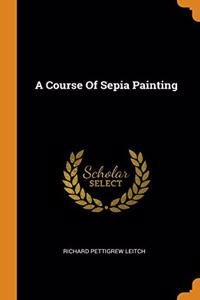 A Course Of Sepia Painting