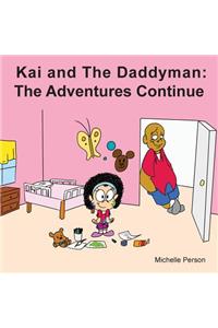 Kai and the Daddyman: The Adventures Continue