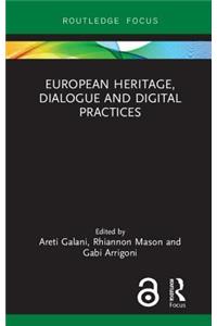 European Heritage, Dialogue and Digital Practices