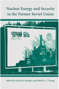 Nuclear Energy and Security in the Former Soviet Union