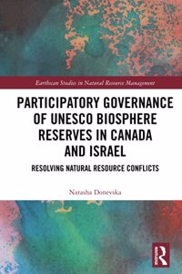 Participatory Governance of UNESCO Biosphere Reserves in Canada and Israel