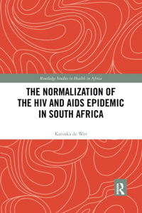 Normalization of the HIV and AIDS Epidemic in South Africa