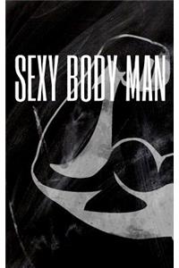 Sexy Body Man