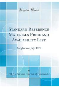 Standard Reference Materials Price and Availability List: Supplement, July, 1971 (Classic Reprint)