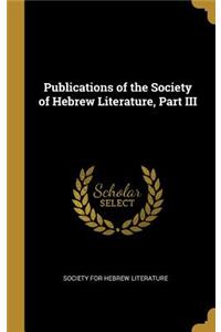 Publications of the Society of Hebrew Literature, Part III