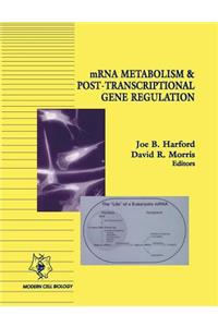 Mrna Metabolism & Post-Transcriptional Gene Regulation