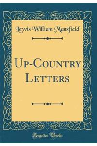 Up-Country Letters (Classic Reprint)