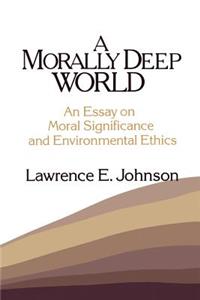 Morally Deep World: An Essay on Moral Significance and Environmental Ethics