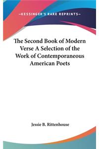 Second Book of Modern Verse A Selection of the Work of Contemporaneous American Poets
