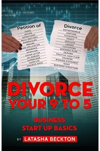 Divorce Your 9 to 5