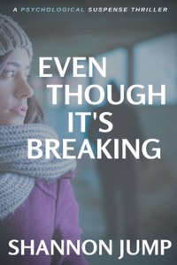 Even Though It's Breaking