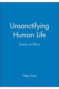 Unsanctifying Human Life