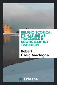 Religio Scotica, Its Nature as Traceable in Scotic Saintly Tradition
