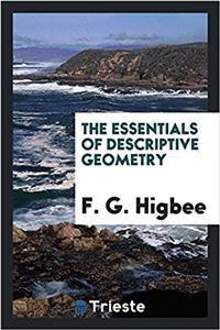 THE ESSENTIALS OF DESCRIPTIVE GEOMETRY