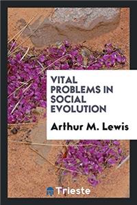 Vital Problems in Social Evolution