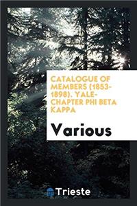 Catalogue of Members (1853-1898). Yale-Chapter Phi Beta Kappa