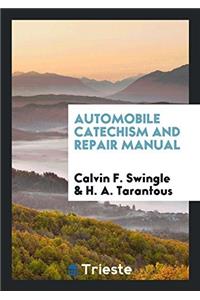 AUTOMOBILE CATECHISM AND REPAIR MANUAL