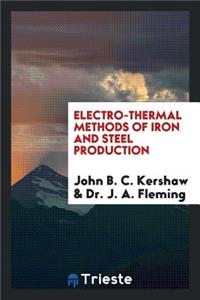 Electro-Thermal Methods of Iron and Steel Production