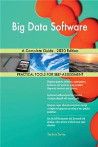 Big Data Software A Complete Guide - 2020 Edition