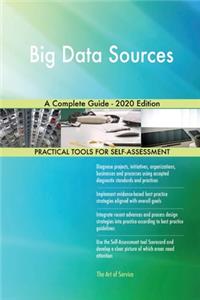 Big Data Sources A Complete Guide - 2020 Edition