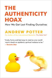 The Authenticity Hoax: How We Get Lost Finding Ourselves