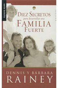 Diez Secretos Para Desarrollar una Familia Fuerte = Growing a Spiritually Strong Family