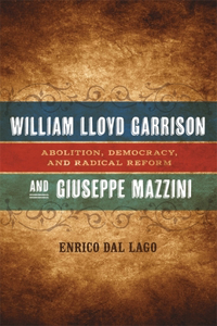 William Lloyd Garrison and Giuseppe Mazzini