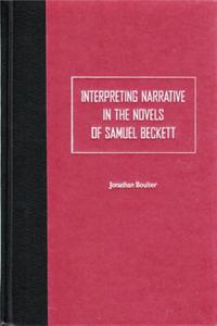Interpreting Narrative in the Novels of Samuel Beckett