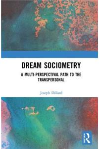 Dream Sociometry: A Multi-Perspectival Path to the Transpersonal