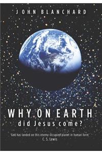 Why on Earth Did Jesus Come?