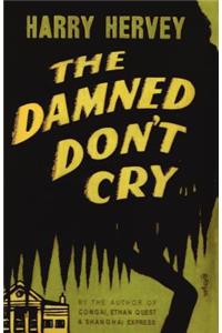 Damned Don't Cry