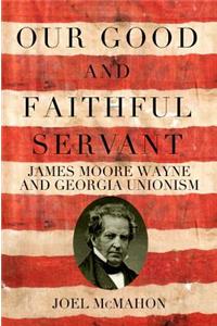 Our Good and Faithful Servant