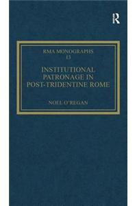 Institutional Patronage in Post-Tridentine Rome