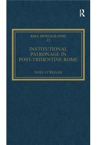 Institutional Patronage in Post-Tridentine Rome