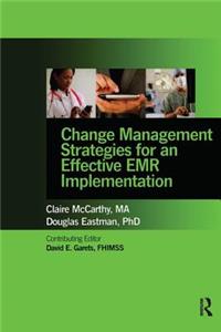 Change Management Strategies for an Effective Emr Implementation