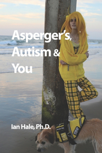 Asperger's, Autism & You