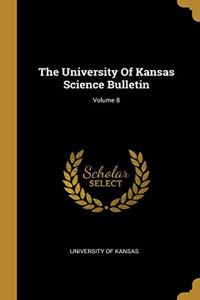 The University Of Kansas Science Bulletin; Volume 8