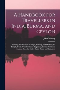 A Handbook for Travellers in India, Burma, and Ceylon