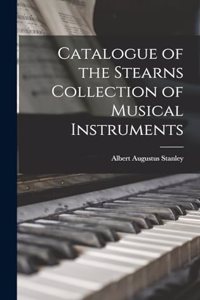 Catalogue of the Stearns Collection of Musical Instruments