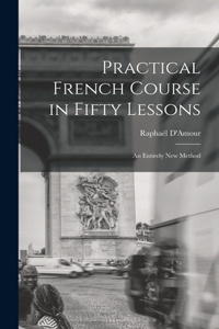 Practical French Course in Fifty Lessons