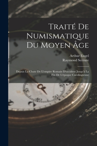 Traité De Numismatique Du Moyen Âge