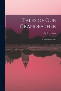 Tales of Our Grandfather