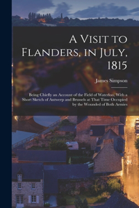 Visit to Flanders, in July, 1815