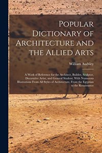 Popular Dictionary of Architecture and the Allied Arts