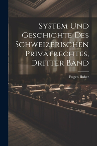 System und Geschichte des Schweizerischen Privatrechtes, dritter Band