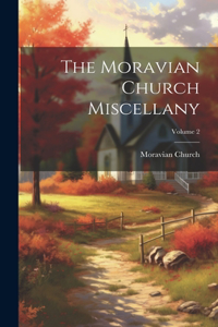 Moravian Church Miscellany; Volume 2