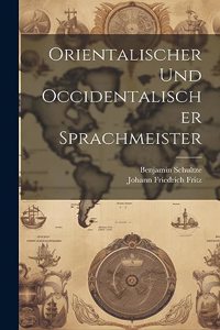 Orientalischer Und Occidentalischer Sprachmeister