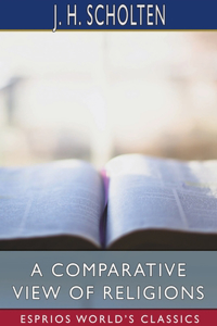 Comparative View of Religions (Esprios Classics)