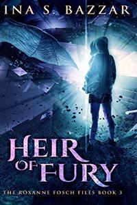 Heir of Fury (Roxanne Fosch Files Book 3)